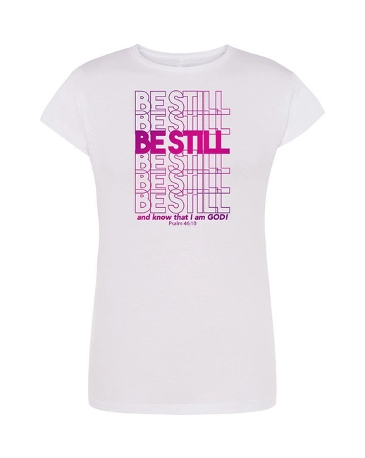 Koszulka damska BE STILL and know that I am GOD