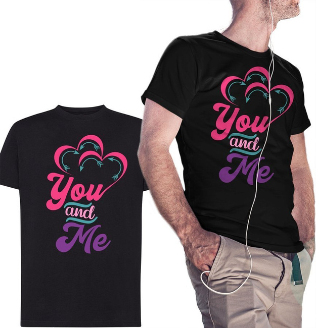 Koszulka dla niego YOU AND ME, na walentynki