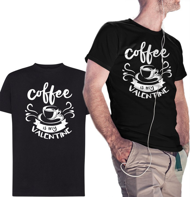 Koszulka męska na Walentynki COFFEE IS MY VALENTINE