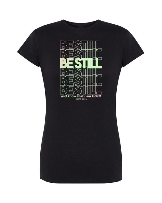 Koszulka damska BE STILL and know that I am GOD