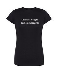 T-shirt damski CZEKOLADA NIE PYTA, CZEKOLADA ROZUMIE